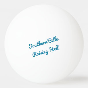 Bachelorette southern belle raising hell beer pong ping pong ball