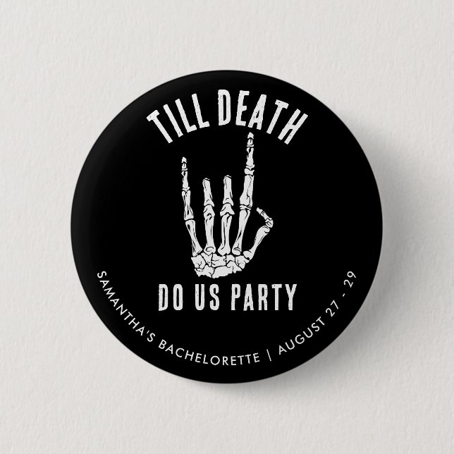 Bachelorette Weekend Till Death Do Us Party Custom 2 Inch Round Button (Front)