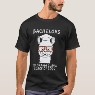 Bachelor's Degree BACHELORS NO DRAMA LLAMA CLASS 2 T-Shirt