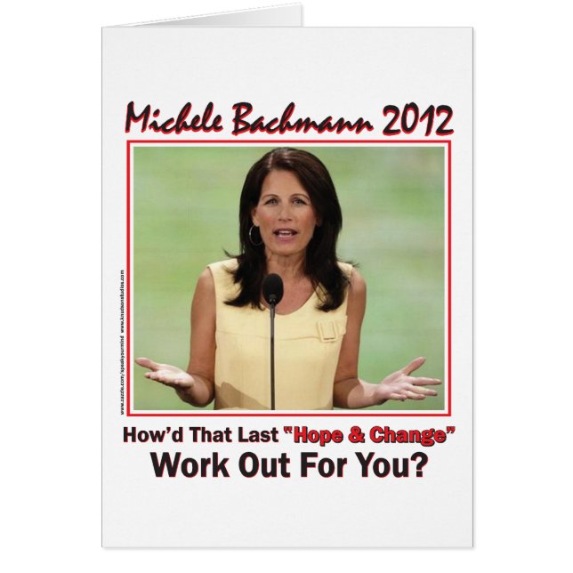 Bachmann 2012 - howd that hope and change work out (Front)