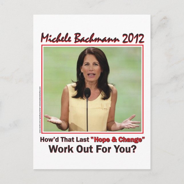 Bachmann 2012 - howd that hope and change work out postcard (Front)