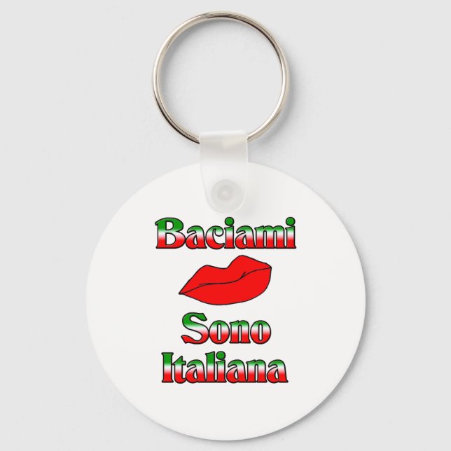 Baciami Sono Italiana (Kiss Me I'm Italian) Keychain (Front)