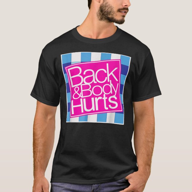 Back and Body Hurts Cute Funny Essential T-Shirt (Front)