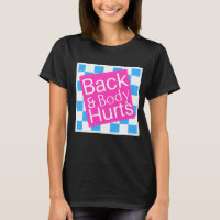 Back and Body Hurts Cute Funny 