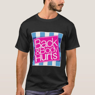 Back And Body Hurts Shirt Funny Quote Yoga Gym Wor