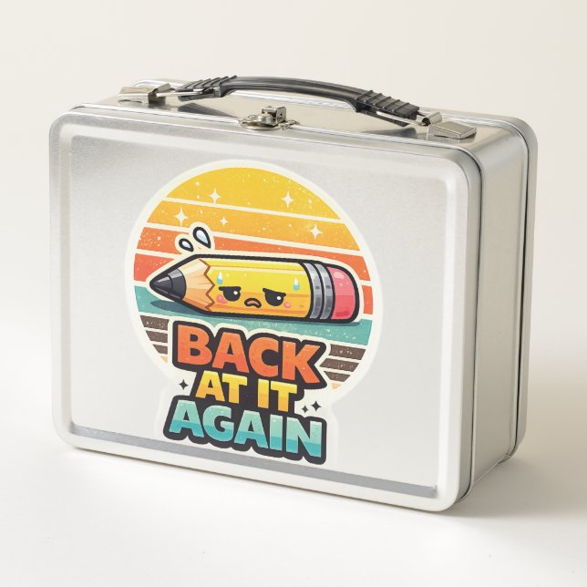 Back At It Again Funny Pencil School Design Metal Lunch Box (Front)