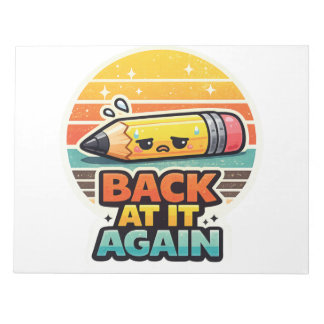 Back At It Again Funny Pencil School Design Notepad