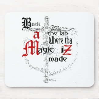 "Back at the lab Where the Magic iZ made" Mouse Pad