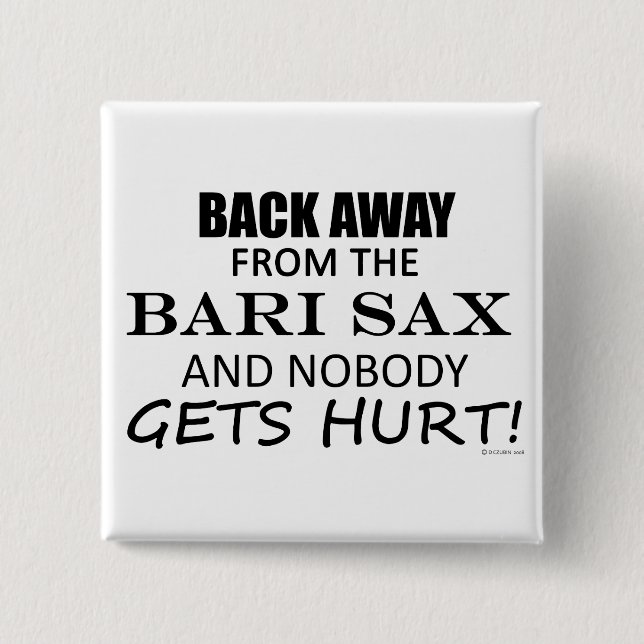 Back Away From The Bari Sax 2 Inch Square Button (Front)
