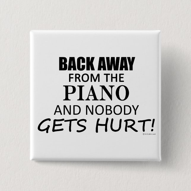 Back Away From The Piano 2 Inch Square Button (Front)