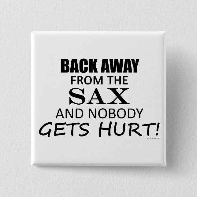 Back Away From The Sax 2 Inch Square Button (Front)