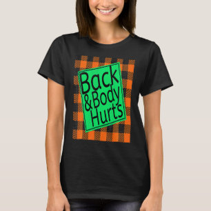 Back & Body Hurts 2022 Graphic Sarcastic Quote T-Shirt