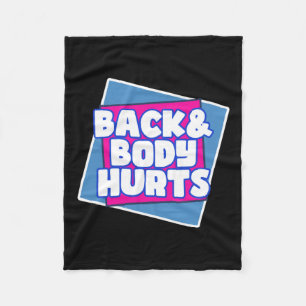 Back Body Hurts Fleece Blanket