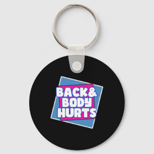 Back Body Hurts Keychain