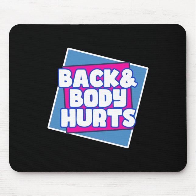 Back Body Hurts Mouse Pad (Front)