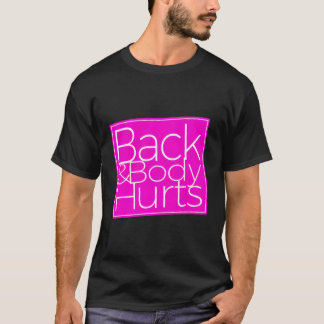 Back Body Hurts Parody T-Shirt