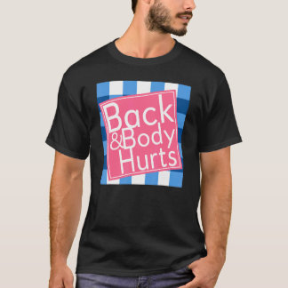 Back & Body Hurts  Quote Yoga Gym Workout 2023 Gra T-Shirt