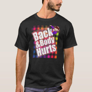 Back & Body Hurts TieDye Plaid Quote Yoga Gym Wo T-Shirt