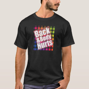 Back & Body Hurts TieDye Plaid Quote Yoga Gym Wor T-Shirt