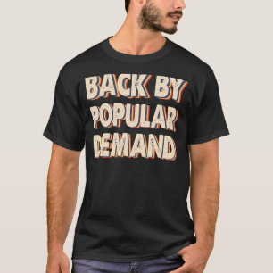 Back By Popular Demand Retro Vintage Back To Schoo T-Shirt