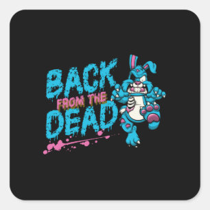 Back from the Dead! Square Sticker