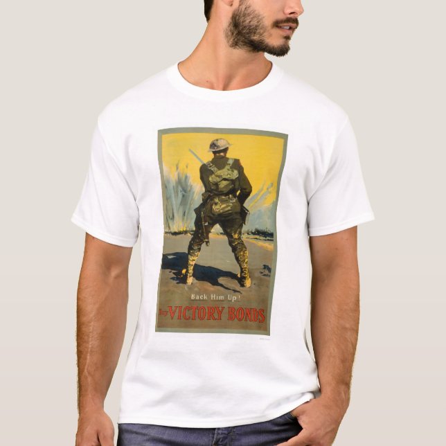 Back him up!  Buy Victory Bonds T-Shirt (Front)