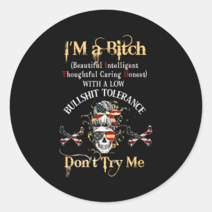 Back I'm A Btch Beautiful Intelligent Skeleton Mes Classic Round Sticker