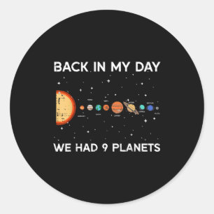 Back In My Day We Had 9 Planets Funny Galaxy Space Classic Round Sticker