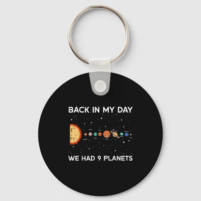 Back In My Day We Had 9 Planets Funny Galaxy Space Keychain (Front)