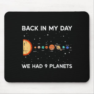 Back In My Day We Had 9 Planets Funny Galaxy Space Mouse Pad