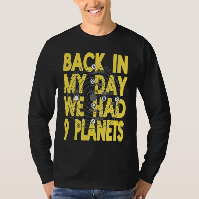 Back In My Day We Had 9 Planets  Pluto  Present T-Shirt (Front)