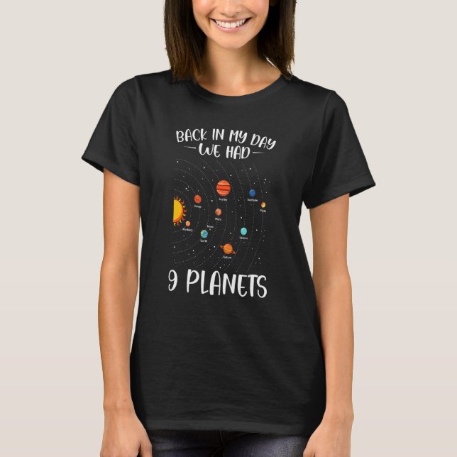 Back In My Day We Had 9 Planets Solar System Astro T-Shirt (Front)