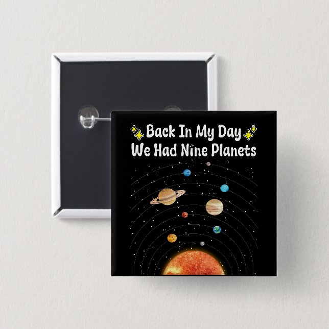 Back In My Day We Had Nine Planets Pluto Astronomy 2 Inch Square Button (Front & Back)