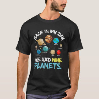 Back In My Day We Had Nine Planets Solar System As T-Shirt
