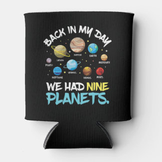 Back In My Day We Had Nine Planets Solar System Can Cooler