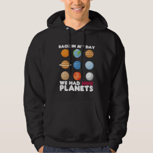 Back In My Day We Had Nine Planets  Solar System Hoodie