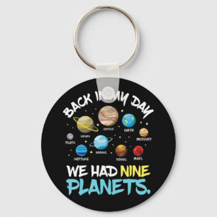 Back In My Day We Had Nine Planets Solar System Keychain