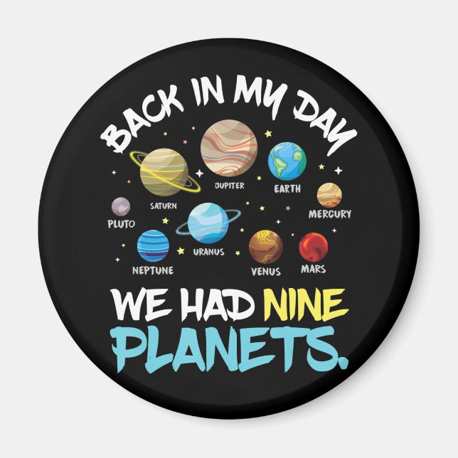 Back In My Day We Had Nine Planets Solar System Magnet (Front)