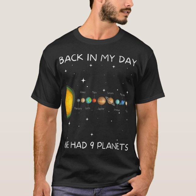 Back In My Day We Had Nine Planets - Space & Pluto T-Shirt (Front)