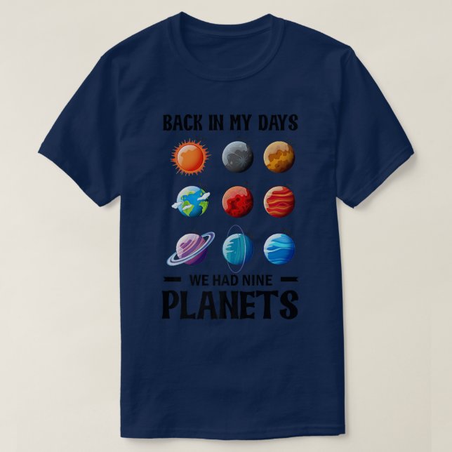 Back In My Days We Had Nine Planets Solar Space Sc T-Shirt (Design Front)
