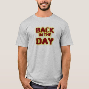 Back in the Day Fun T-Shirt