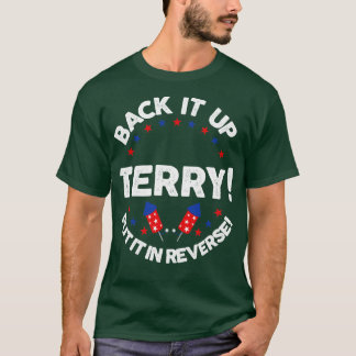 Back It Up Terry Funny 4th of July Fireworks Desig T-Shirt