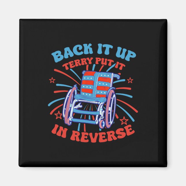 Back It Up Terry Put It In Reverse Firework 4th Of Magnet (Front)