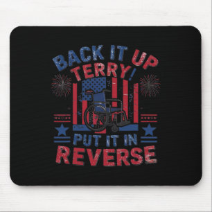 Back It Up Terry Put It In Reverse Firework Flag 4 Mouse Pad