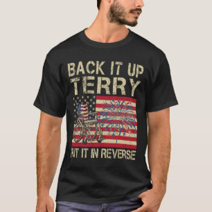 Back It Up Terry Put It In Reverse Firework Usa 4t T-Shirt