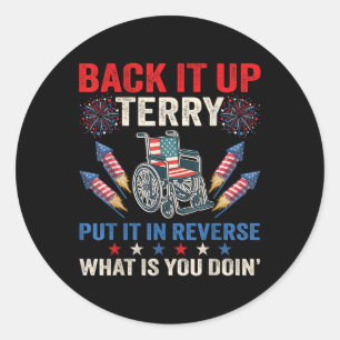 Back It Up Terry Put It In Reverse Fireworks 4th O Classic Round Sticker
