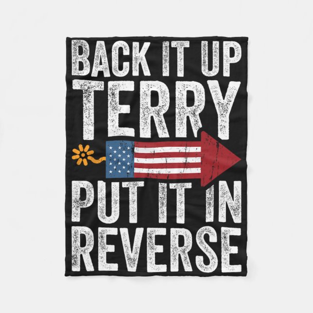 Back It Up Terry Put It In Reverse Funny 4th Of Ju Fleece Blanket (Front)