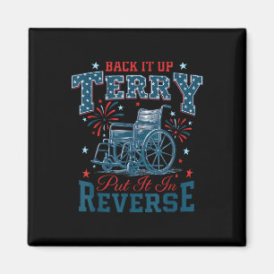 Back It Up Terry Put It In Reverse Funny 4th Of Ju Magnet