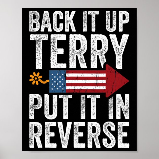 Back It Up Terry Put It In Reverse Funny 4th Of Ju Poster (Front)