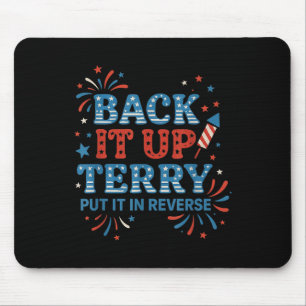 Back It Up Terry Put It In Reverse Funny July 4th Mouse Pad